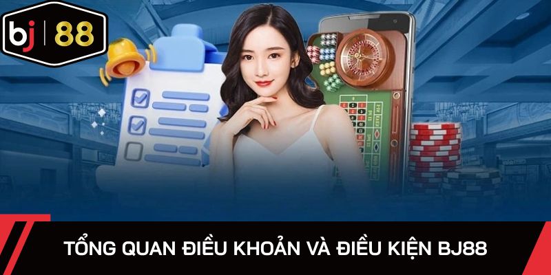 Giải thích khái niệm điều khoản và điều kiện BJ88